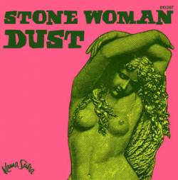 Dust (USA) : Stone Woman - Loose Goose